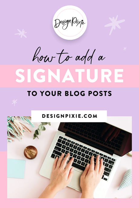 Blog Post Signature - How To Add To Your Blog Posts