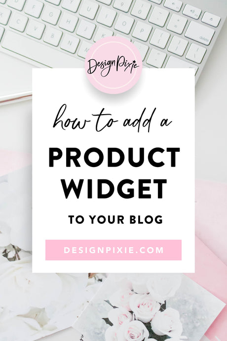 How To Add A Product Widget To Your Blog