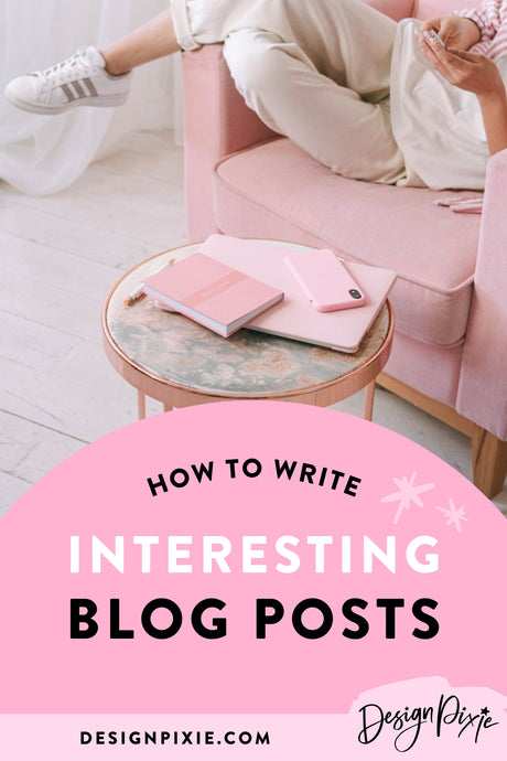 How To Write Interesting Blog Posts