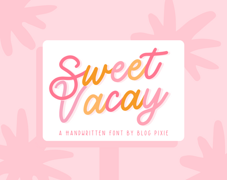 Sweet Vacay Font - Design Pixie