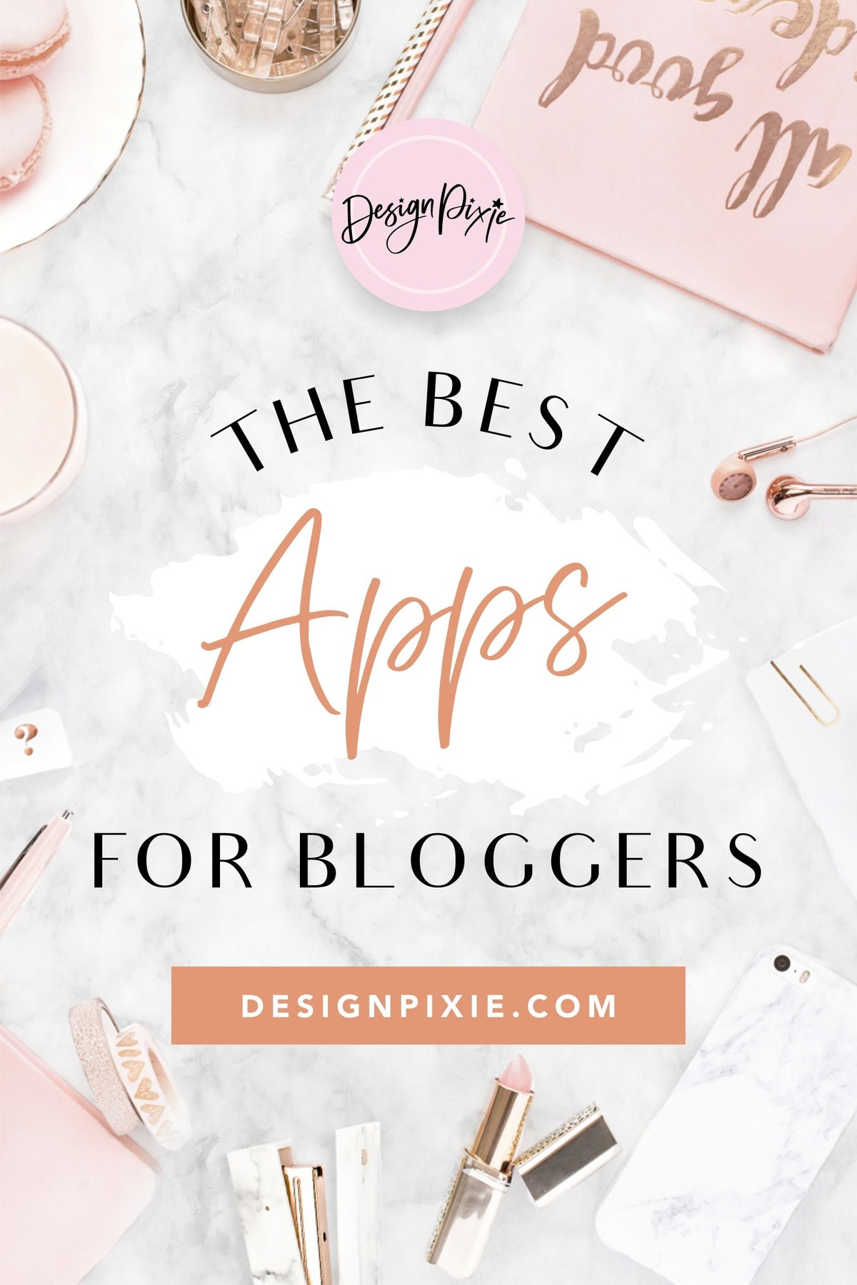 Best Apps For Bloggers – Design Pixie