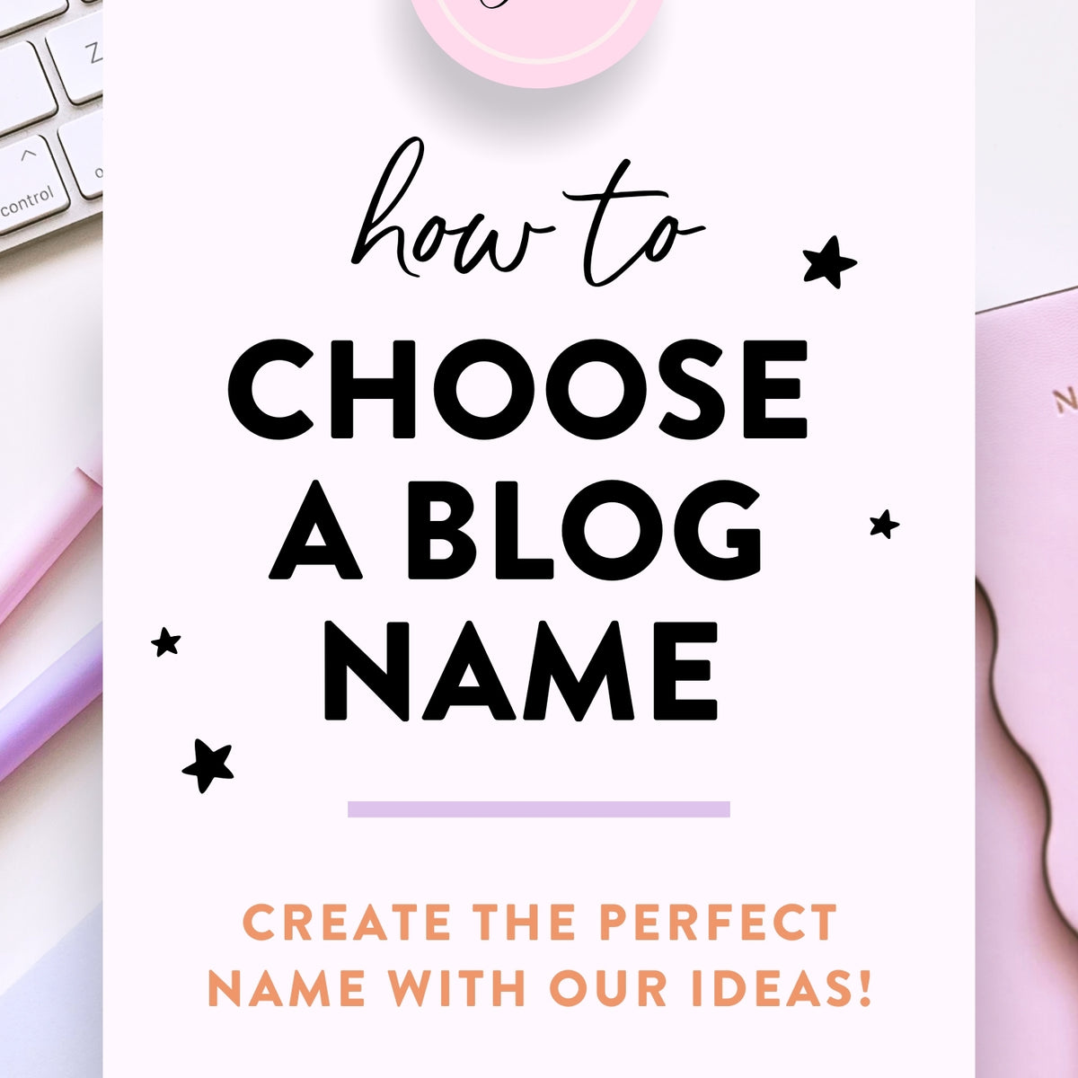 How to Choose the Perfect Blog Name - Generator with Ideas – Design Pixie