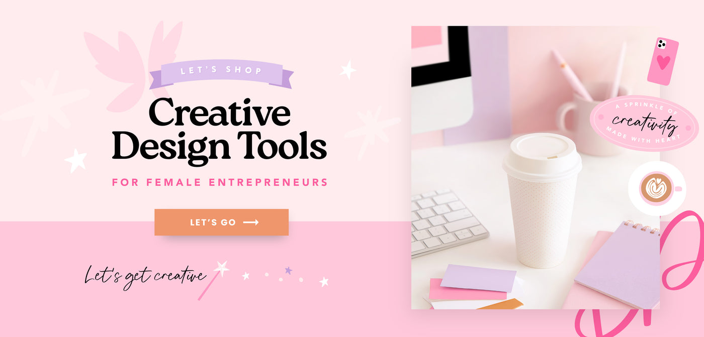 Banner that says "let's shop Creative Design Tools for female entrepreneurs" with an orange "let's go" button